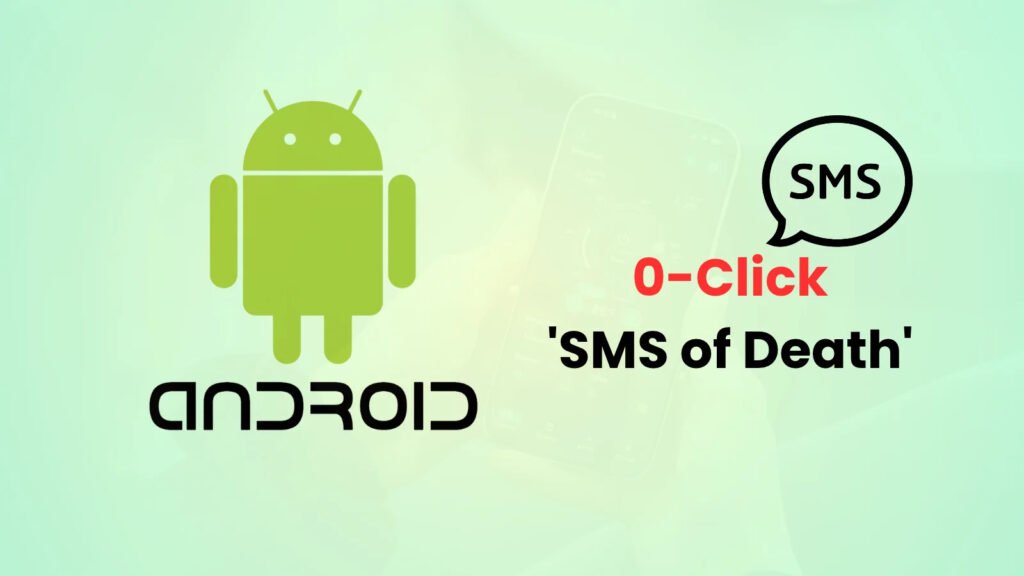 Vulnerabilitatea „SMS of Death” de tip zero-click le permite hackerilor să perturbe funcționarea telefoanelor Android cu un singur mesaj text 1